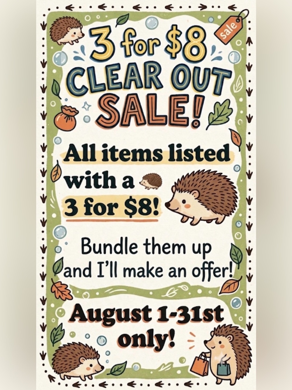 🦔 3 for $8 clear out Sale!